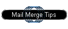 Mail Merge Tips